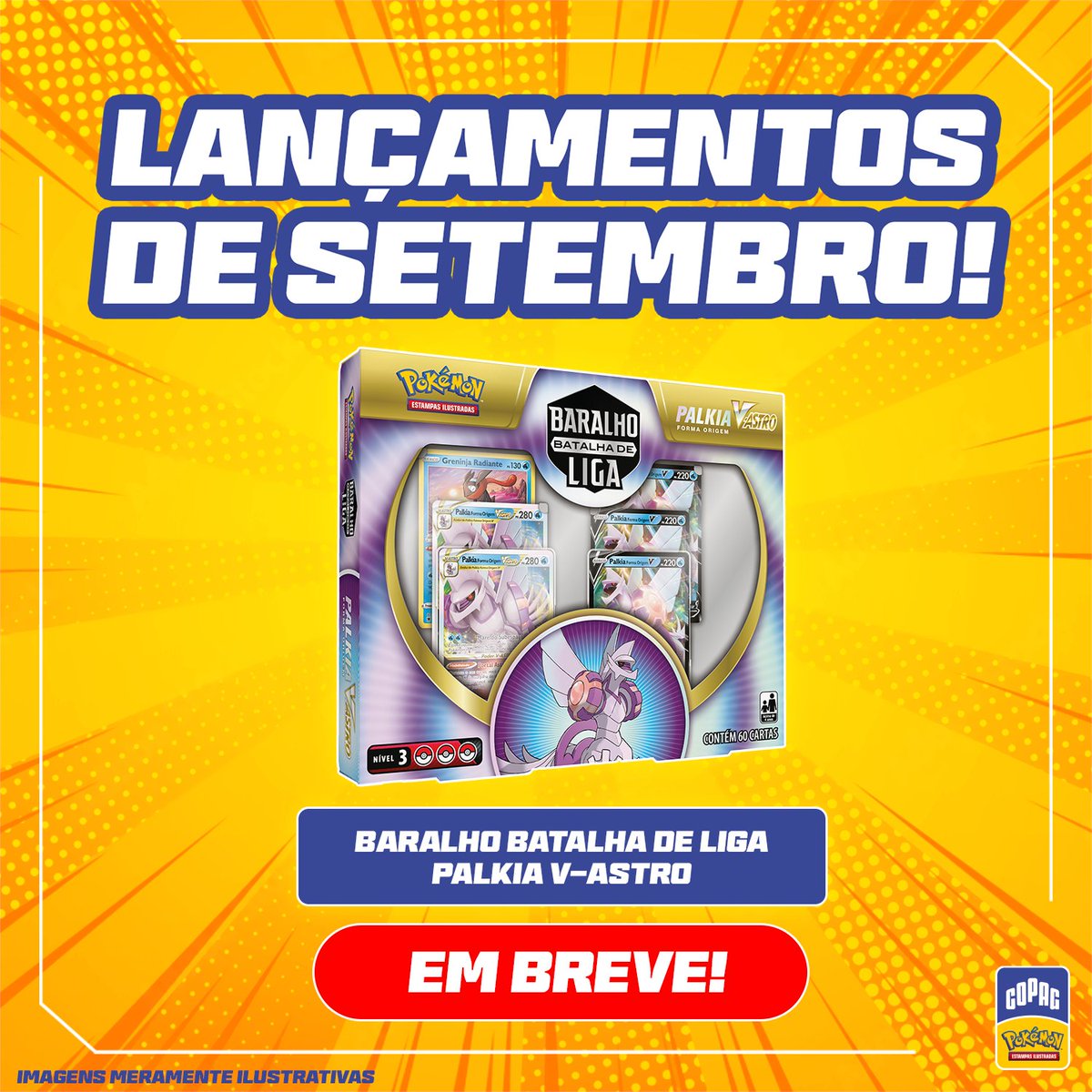 Copag Pokémon on X: 🚨 ALERTA DE LANÇAMENTOS 🚨 Setembro está chegando!  Novo mês, novos produtos no horizonte! 📅 Setembro; Mais informações em  breve! ⚡️ Batalha de Liga Palkia V-Astro ⚡️ Coleção