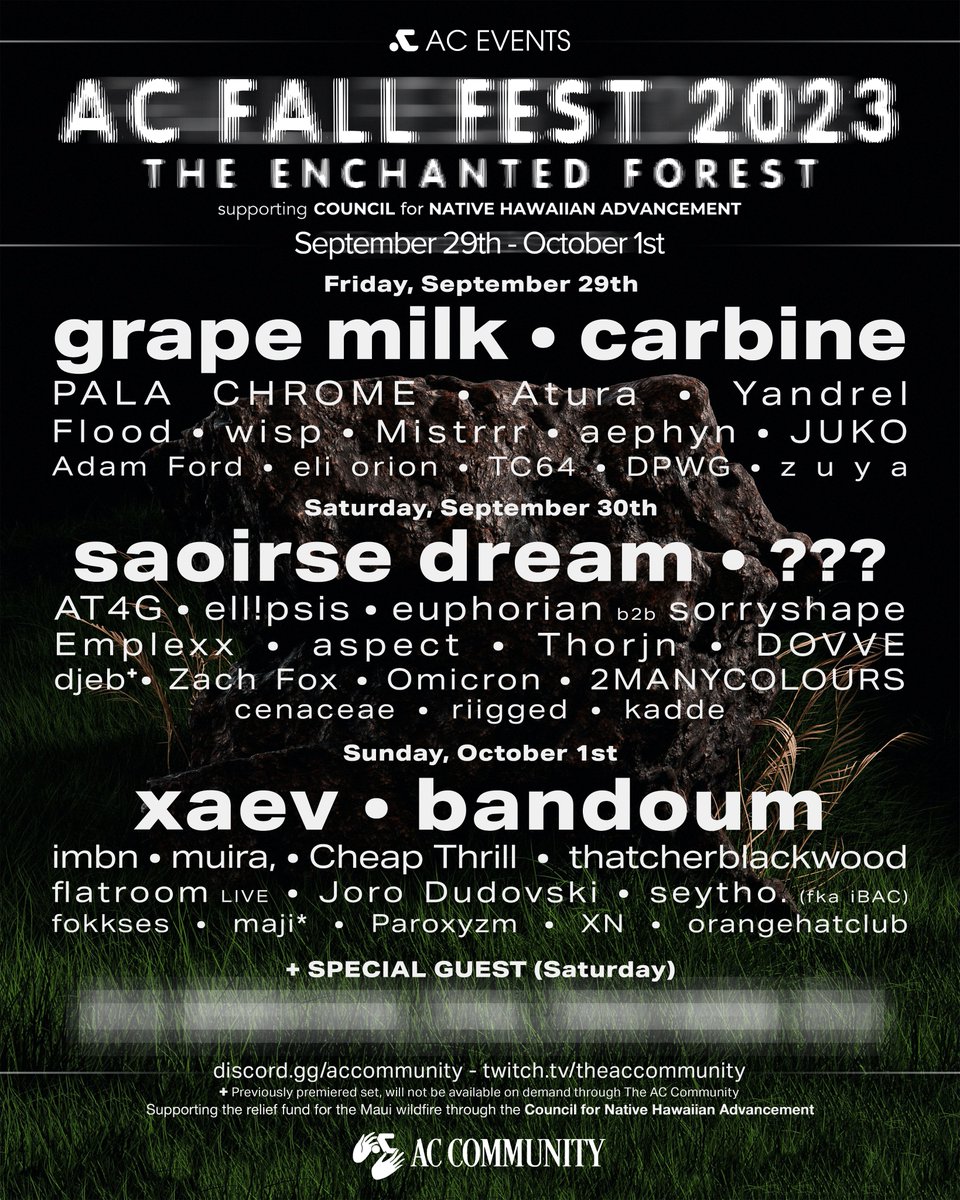 AC FALL FEST 2023: THE ENCHANTED FOREST 
OFFICIAL LINEUP 

44 artists over 3 days of music, art and love. 
...meet us in the forest 🌲 Sept 29th - Oct 1st 
discord.gg/accommunity