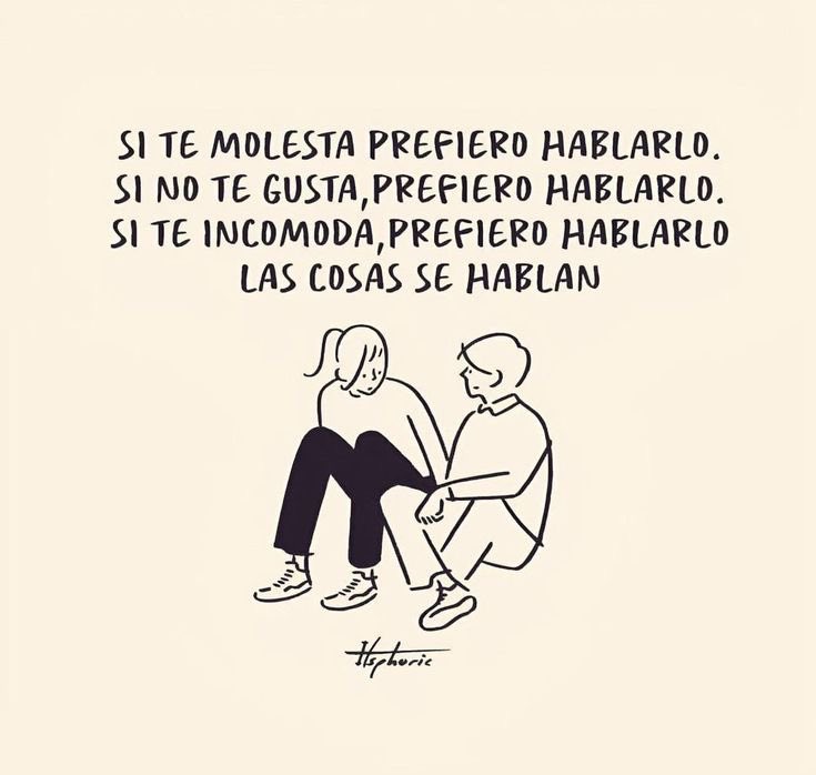 las cosas se deben hablar.