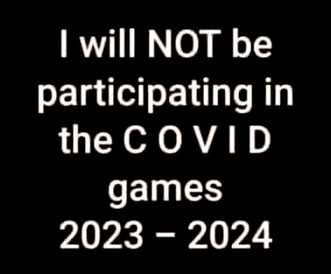 I am opting out...just like I did last time.   Retweet /Repost if you are also going to be opting out of participating in The Covid Games 2023- 2024.  They can give my participation  trophy to someone else.  🏆 ( Yeah...no thanks!)
