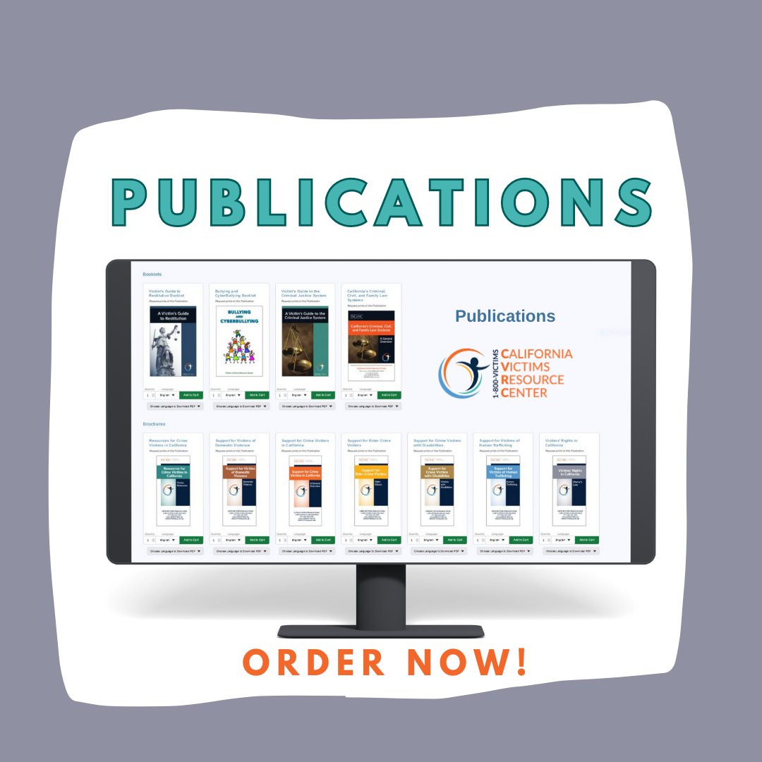 The California Victims Resource Center also offers informational materials on victim-related topics. All of these materials are FREE of charge, and can be ordered on our website, 1800victims.org. For more information, call us at 1-800-VICTIMS (842-8467).