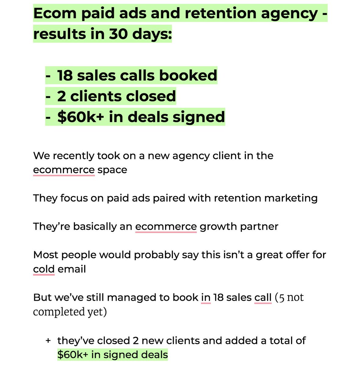 In the last 30 DAYS - we helped an ecom agency get:

- 19 booked calls
- 2 new clients
- $60.000+ in deals signed 

ALL with cold email 

I wrote a 14-page doc sharing EXACTLY how we did it 

Want it? 

RT, comment "$60k" and I'll dm it to you
