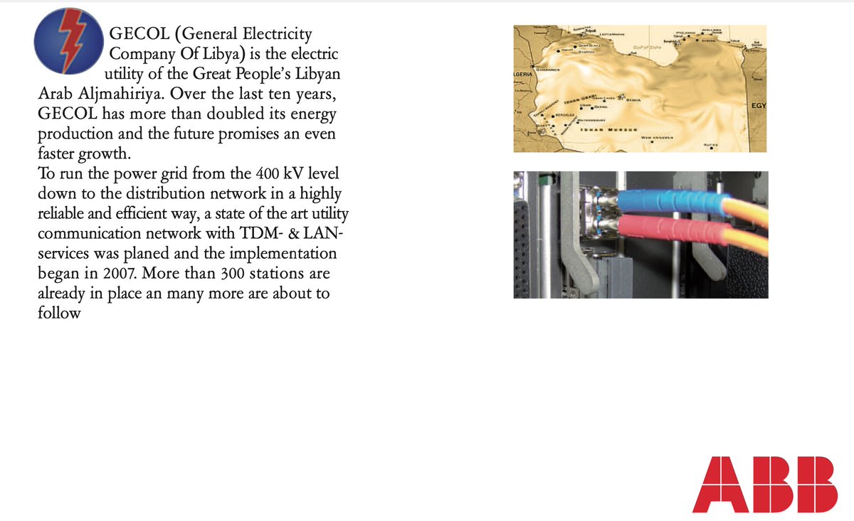 Libyen och ABB Med tanke på dammarna som brast i Libyen kan det vara bra att känna till att GECOL (General Electricity Company Of Libya) har köpt turbiner av ABB och ABB sköter elnätsinfrastrukturen som av en händelse. 'The future vision is focused on reinforcing the GECOL