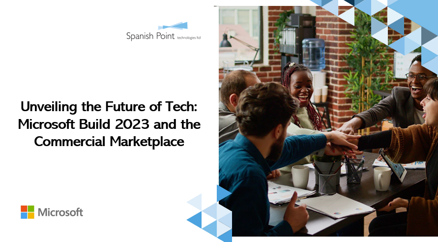 Spanish_Point's tweet image. Unveiling the Future of Tech: Microsoft Build 2023 and the Commercial Marketplace! 🚀 

Read more about it in our latest blog! okt.to/xLE7mB

 #MicrosoftBuild2023 #Innovation #AI #Cybersecurity&quot;