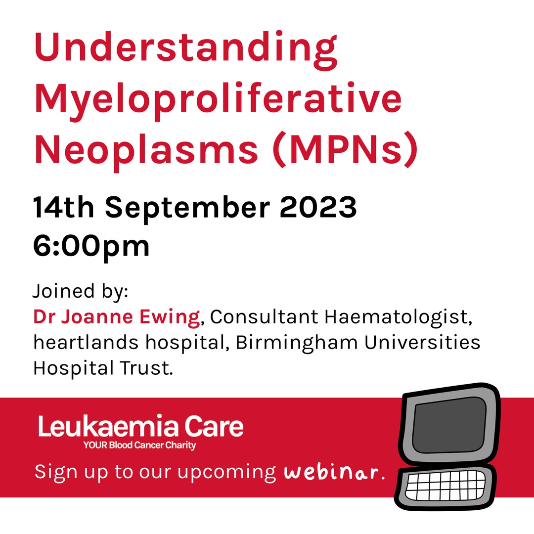 LeukaemiaCareUK's tweet photo. Join us on tonight at 6pm for our webinar ‘Understanding Myeloproliferative Neoplasms (MPN)’💻
We’ll be talking all things MPN, including what different conditions make up this group, how they are diagnosed and managed as well as the different treatment options available. https://t.co/bpq3bFTP7f