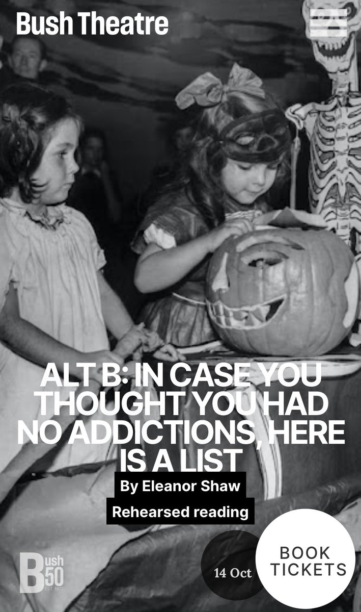 eleanor shaw (@ellie_shaw) on Twitter photo i have written a play and i want you to hear it and tell me what you think.
in case you thought you had no addictions, here is a list / SAT 14 OCT / 19.30 / <a href="/bushtheatre/">Bush Theatre</a> studio
bushtheatre.co.uk/event/alt-b-in… i have written a play and i want you to hear it and tell me what you think.
in case you thought you had no addictions, here is a list / SAT 14 OCT / 19.30 / <a href="/bushtheatre/">Bush Theatre</a> studio
bushtheatre.co.uk/event/alt-b-in…