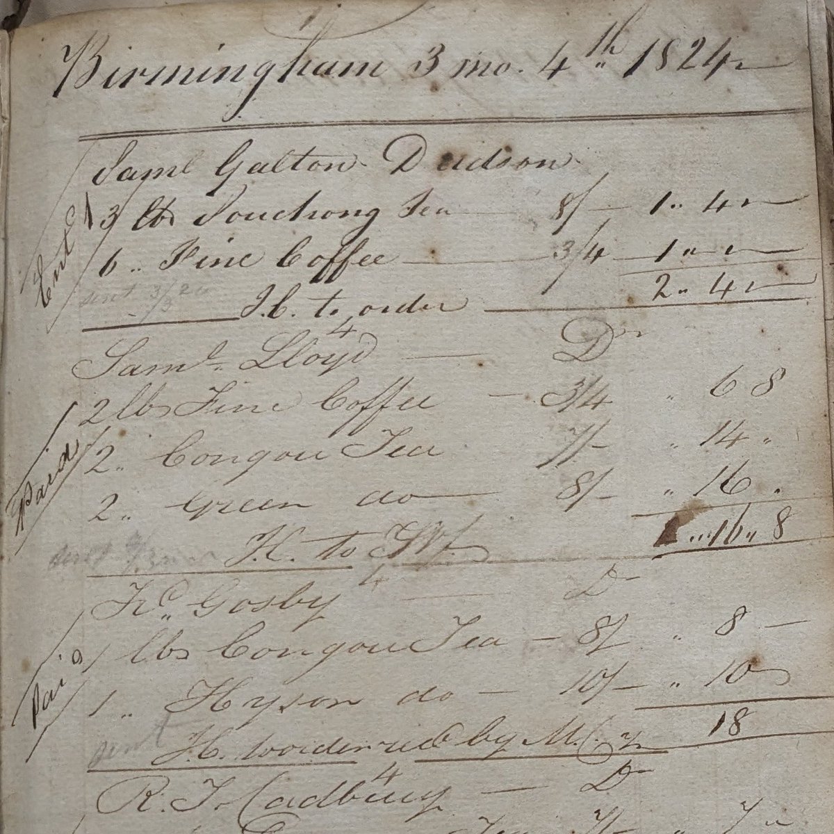 The first page shows the date as “3 mo. 4th 1824” which was the dating convention used by Quakers at this time. It also lists the customers and shows some of notable names in Birmingham such as Samuel Galton, Samuel Lloyd and Richard Cadbury… [3/5]