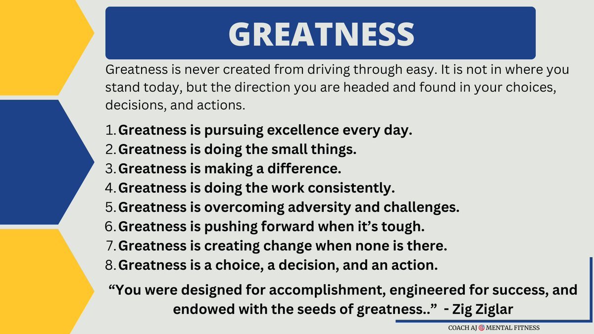 Jim Collins said, “Greatness is not a function of circumstance. Greatness, it turns out, is largely a matter of conscious choice.”

Greatness is a choice. A choice to take action.

It starts when you push yourself beyond your comfort zone.

It's not a destination, but a daily