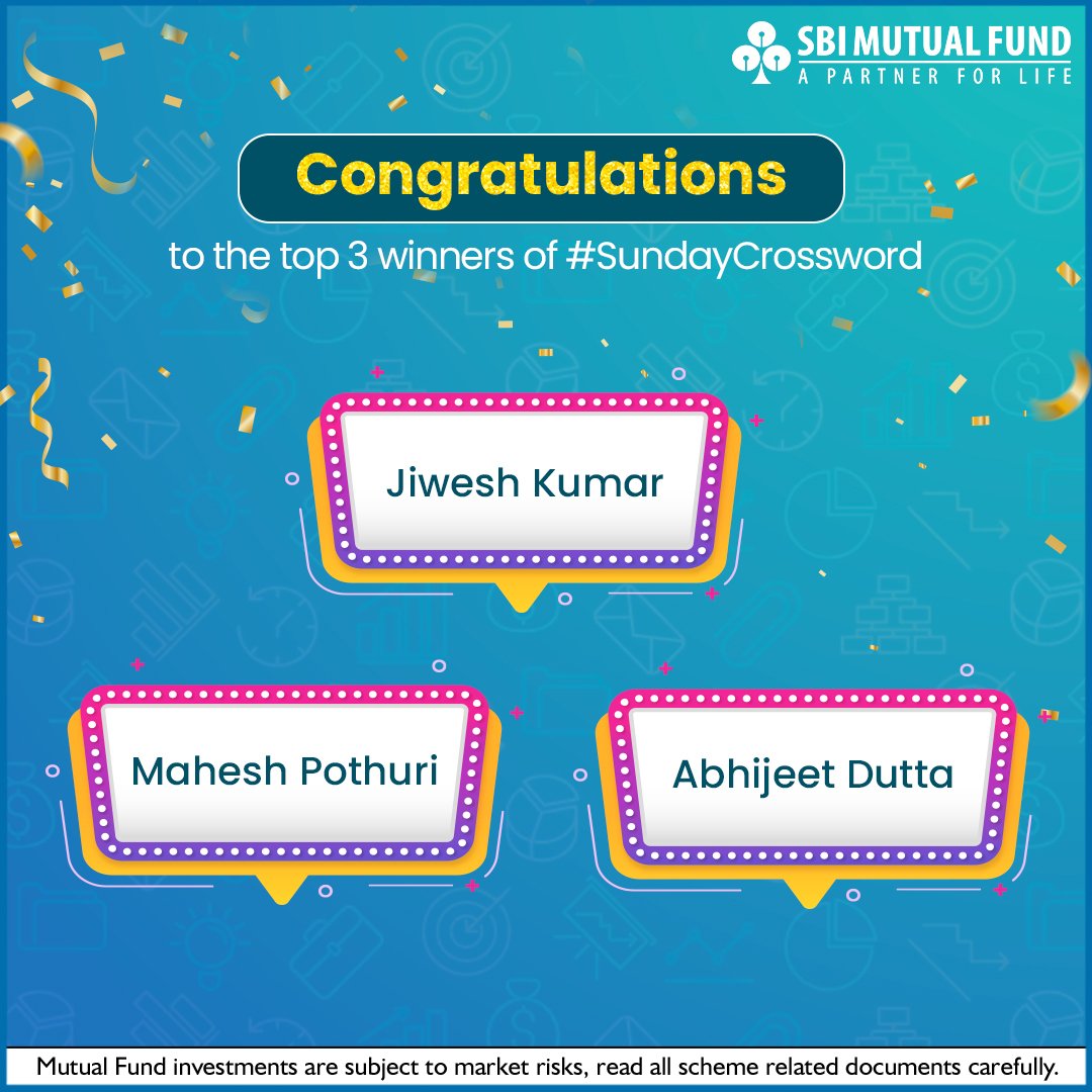 A big congratulations to the top 3 winners of #SundayCrossword. 
Let's cheer for:
<a href="/apdutta7/">Abhijeet Dutta</a> <a href="/Jiwesh_Kr/">Jiwesh Kumar</a>
<a href="/MAHESH_POTHURI/">MAHESH POTHURI</a>

#SBIMF #MutualFunds