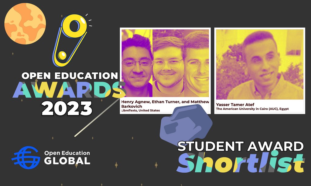 OpenEdGlobal's tweet photo. 🏆️#OEAwards23 – #openedheroes shortlisted #PeopleinOpen #StudentAward

@yasser_tammer
Henry Agnew
Ethan Turner
Matthew Barkovich
@LibreTexts @JoshHalpern5 @jrogers9986

Winners announced on #OEGLive

🗓️ Sept 13 • 17:00 UTC
📺️Live https://t.co/WDrQn8g0AG

#studentlife https://t.co/vS6A71SvGl