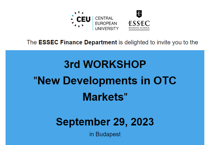 Workshop on New Developments in OTC Markets
on September 29, 2023 in Budapest

MORE INFORMATION &amp; PROGRAM: lnkd.in/e29ZWSNR