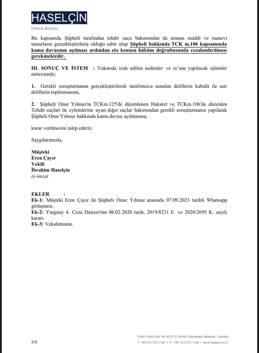 Onur Yılmaz’ın şahsıma yönelik hakaret ve tehditlerinden ötürü Cumhuriyet Başsavcılığı’na şikayette bulunduk.