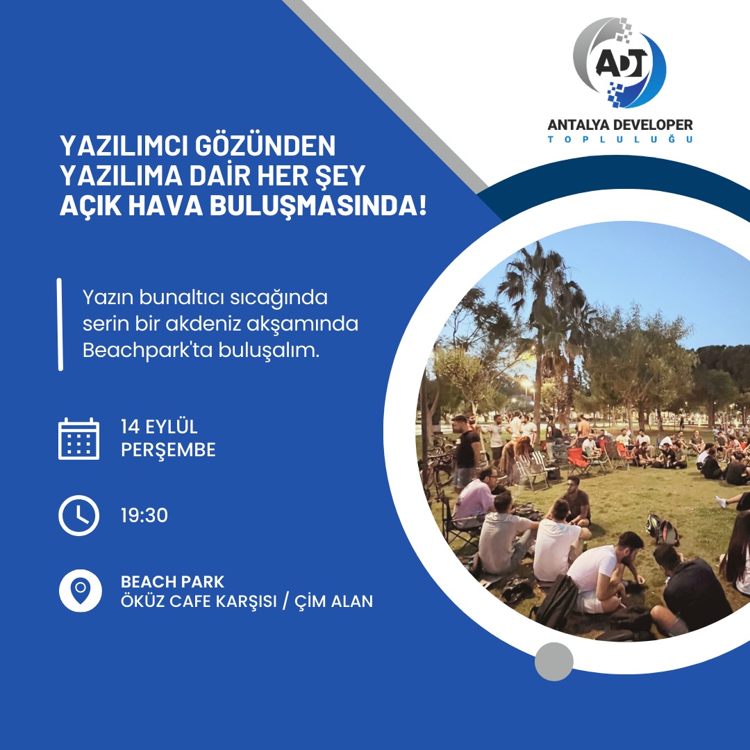 14 Eylül Perşembe 19:30'da Beachpark'ta Öküz Kafe karşısındaki çim alanda buluşuyoruz 😇 Sandalyeni ve içeceğini kap gel 🥳 #adt #developer @antalya_dev