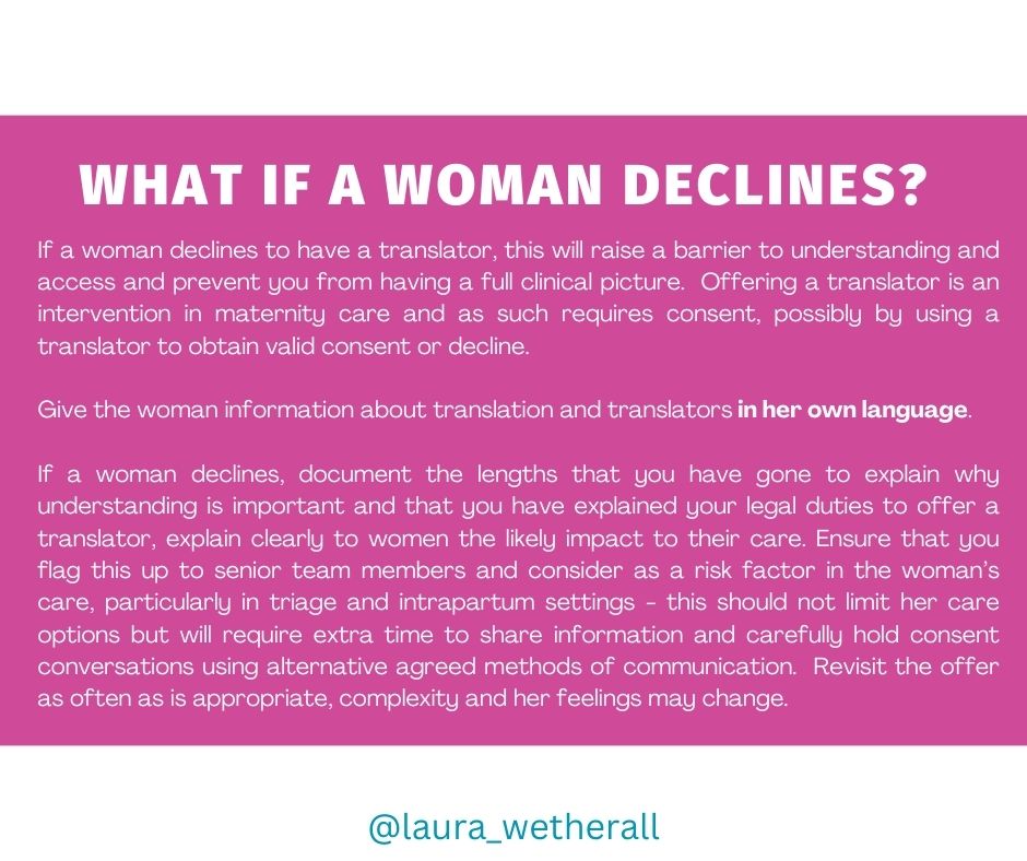 Where women and birthing people need translation services, they should be offered. I hope that this helps to support teams to understand when to offer a translator and to explore what happens when women decline. #maternitysafety #equity #maternity #humanrightsinchildbirth