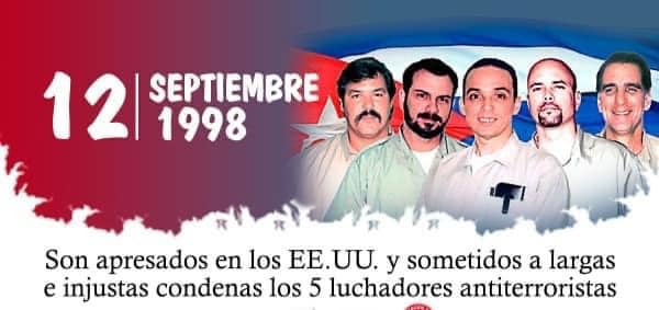 #CubaViveEnSuHistoria #12DeSeptiembre|1998 son apresados en los EE.UU. y sometidos a largas e injustas condenas los 5 luchadores antiterroristas.