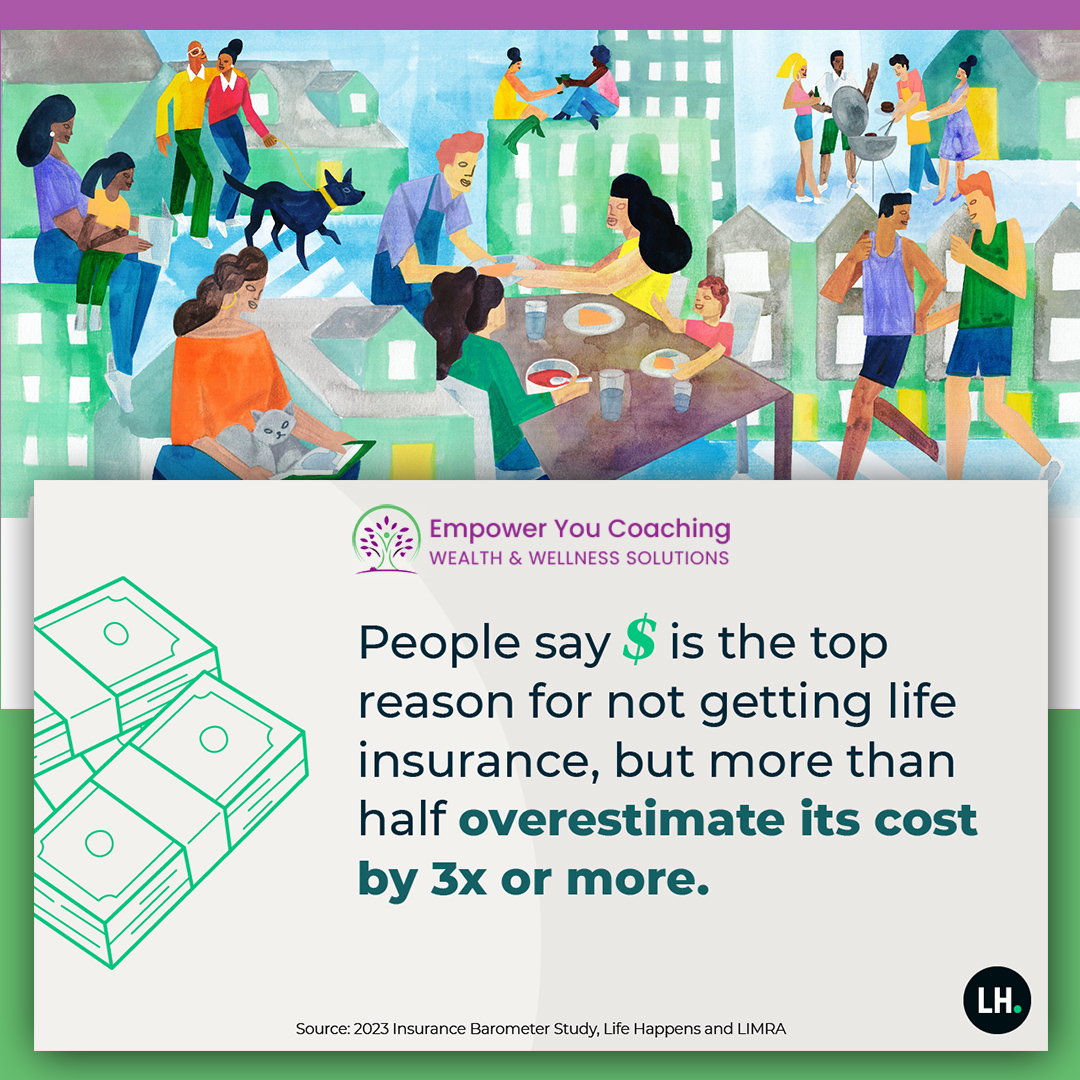You’ll be glad to hear that life insurance probably costs a lot less than you think! 

Visit us at lifehappens.org to read more about real-life stories, helpful tips, and valuable resources. 

#GetLifeInsurance #LIAM23 #LifeHappens #EmpowerYourself