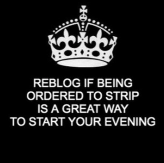 RT if being ordered to strip is a great way to start your evening