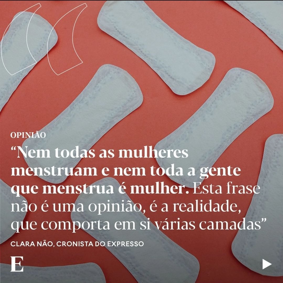 Nem todas as mulheres menstruam e nem todas as pessoas que menstruam são mulheres.

Não é opinião. São factos.