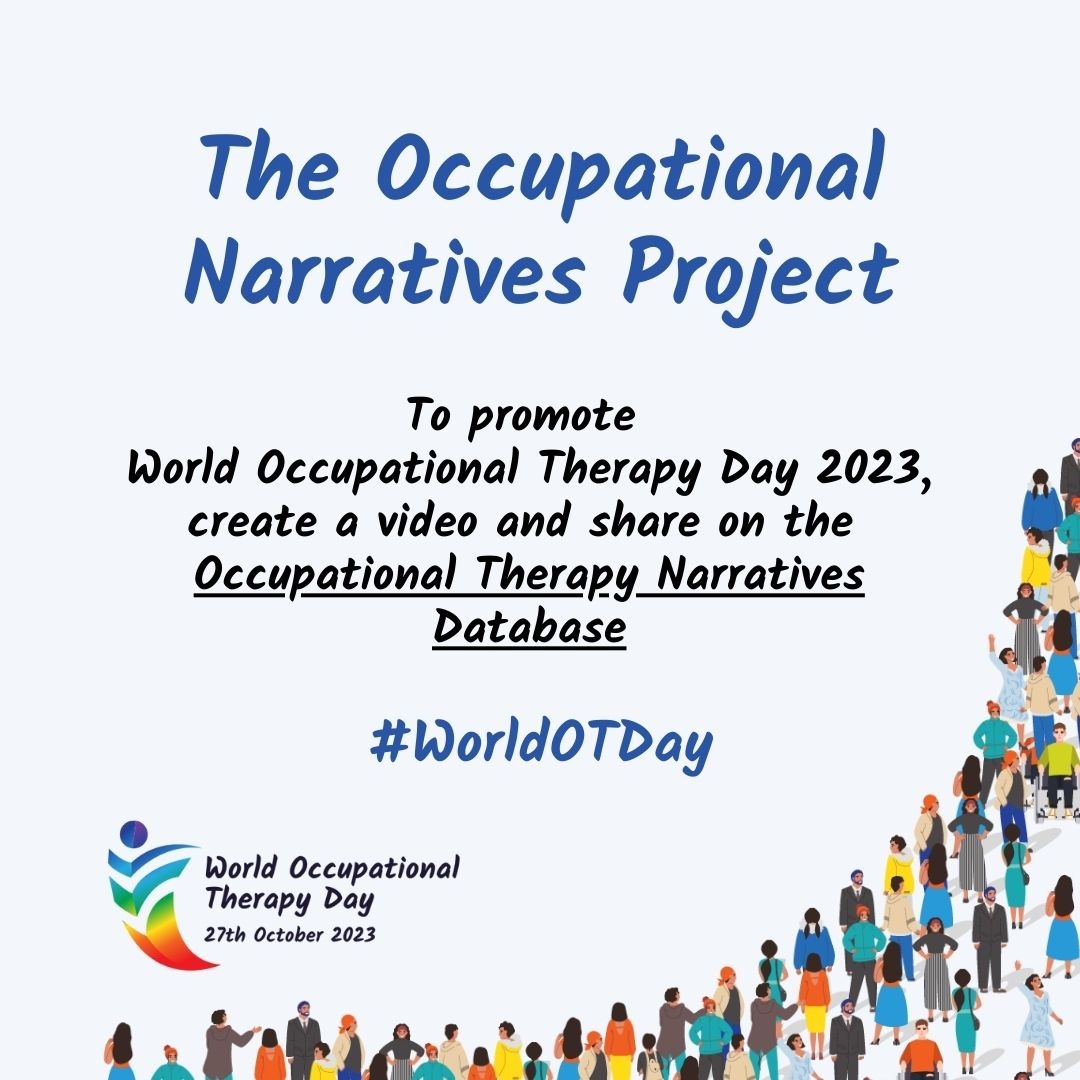 To promote #WorldOTDay, create a video and share on the occupational therapy narratives database. Alternatively browse and promote the range of videos submitted from all over the world in different languages. Access here occupational-narratives.wfot.org