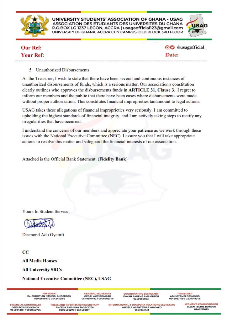 Honorable Members, I duly present to you that the President and Financial Controller has deposited no monies into the USAG account as they claim. Rather, unlawfully withdrawn GHC 120,000.00 from the account just a day after congress