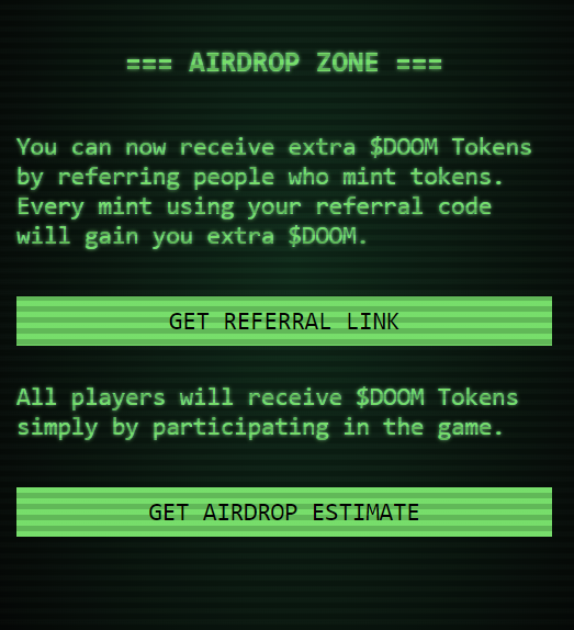 Visit the 'Empire' tab to see the Airdrop Zone. See your $DOOM airdrop multiplier estimate, and get a referral link to refer friends and increase your multiplier.