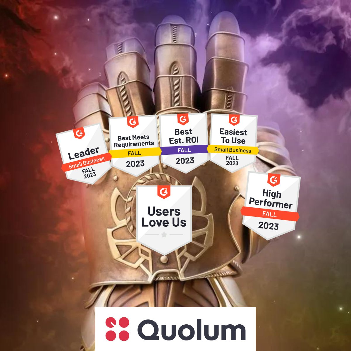 We're excited to share that Quolum has earned Six Infinity stones (read awards :-p) in G2's Fall 2023 Report, including the Best Estimated ROI award, Best Needs Requirement award, and Easiest to Use award. 💪📈

This recognition highlights the real cost savings and value our