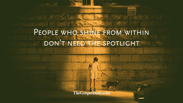 People Who Shine From Within Don't Need The Spotlight. @romanjancic @burtonbrown @michaelsdoyle @aliciagrimes71 @theresasnyder19 @castellanosce @dunaisiaka @1228erin @scedmonds @backpackjohn1 @jondland @davieswriter @undefeatedyet @itsmissq @patgrant7777