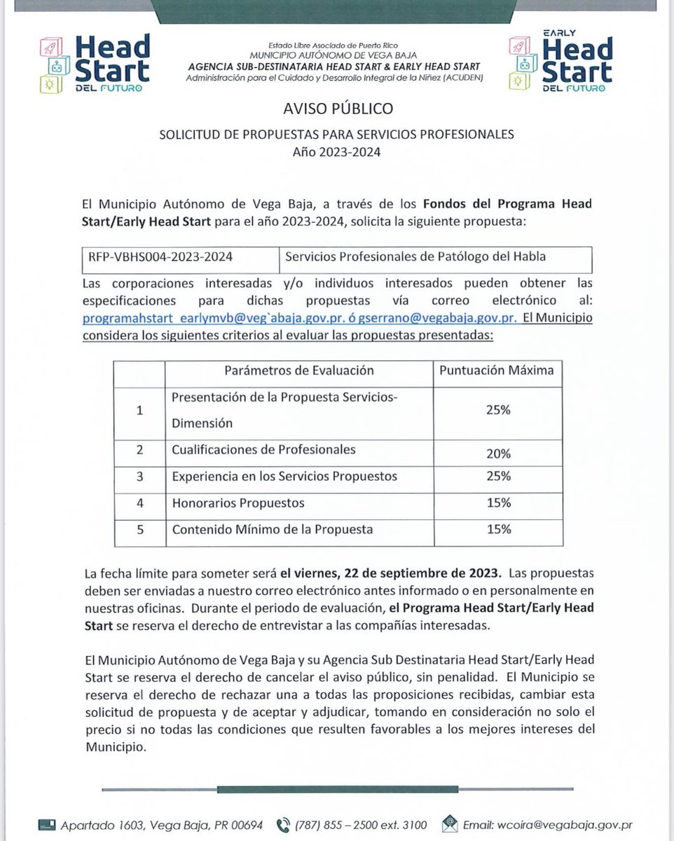 AVISO PÚBLICO | SOLICITUD DE PROPUESTAS PARA SERVICIOS PROFESIONALES
AÑO 2023-2024. 

Las corporaciones interesadas y/o individuos interesados pueden obtener más información vía
correo electrónico al: programahstartearlymvb@vegabaja.gov.pr. o gserrano@vegabaja.gov.pr.