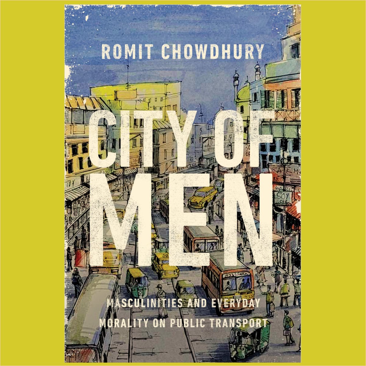 'City of Men: Masculinities and Everyday Morality on Public Transport' by Romit Chowdhury

rutgersuniversitypress.org/city-of-men/97…

#NewBookAnnouncement #Sociology #UrbanStudies #GenderStudies