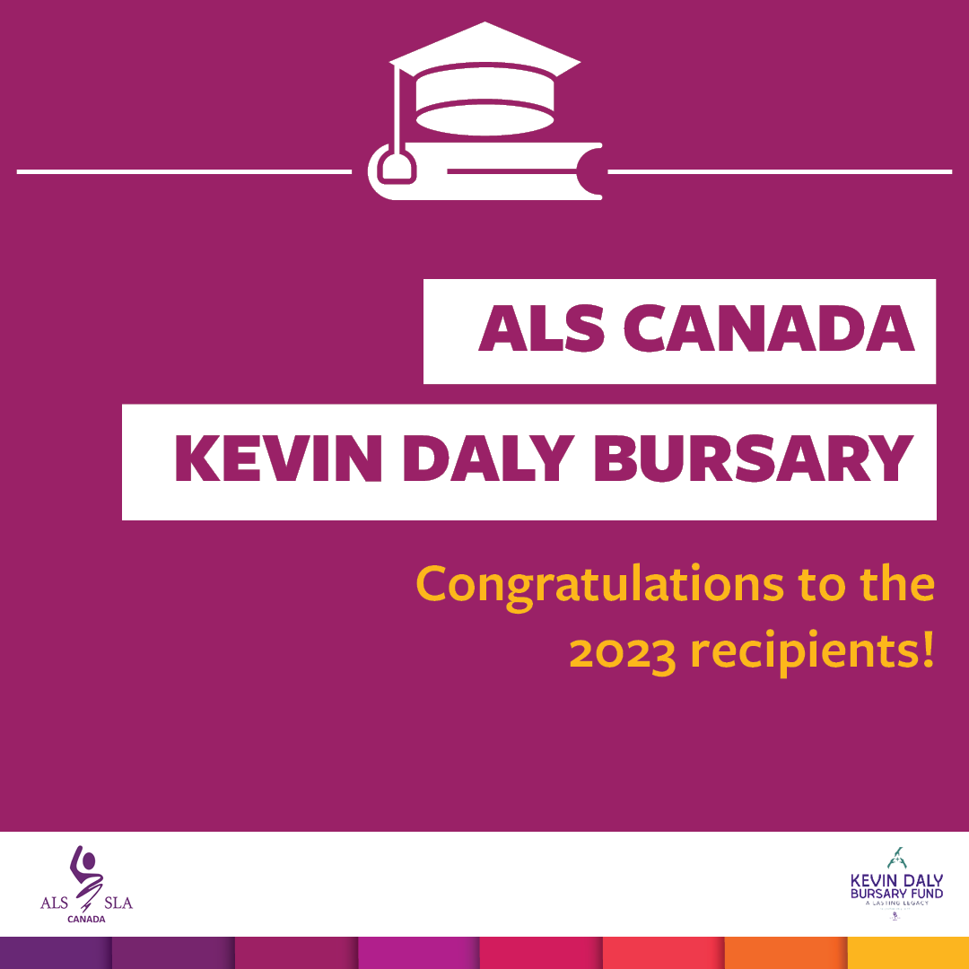 📚 👏 In partnership with the Kevin Daly Bursary Fund, we are pleased to announce the three recipients of the 2023 ALS Canada Kevin Daly Bursary – Catherine Brassard, Daniella D’Amici, and Sarah Jacob! Read more about the announcement by visiting bit.ly/483SxXU.