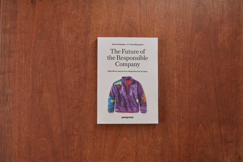 We’re so excited to announce the publication of our latest book, THE FUTURE OF THE RESPONSIBLE COMPANY: WHAT WE’VE LEARNED FROM PATAGONIA’S FIRST 50 YEARS by Vincent Stanley with Yvon Chouinard. 

tinyurl.com/ycxbzx6j