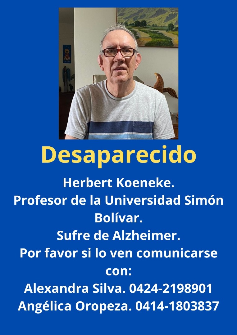 #ServicioPúblico | Herbert Koeneke, profesor de la Universidad Simón Bolívar sufre de Alzheimer y se encuentra desaparecido, si alguien sabe de su paradero por favor comunicarse a los siguientes números:
Alexandra Silva 04242198901 - Angélica Oropeza 04141803837 #Caracas