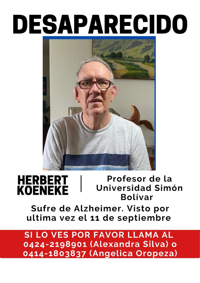 #ServicioPúblico | El Profesor Herbert Koeneke se encuentra desaparecido desde el pasado 11 de septiembre, probablemente entre los municipios Baruta y Sucre. 

Si alguien lo ve por favor llamar a los números que se indican en la imagen👇🏽👇🏽