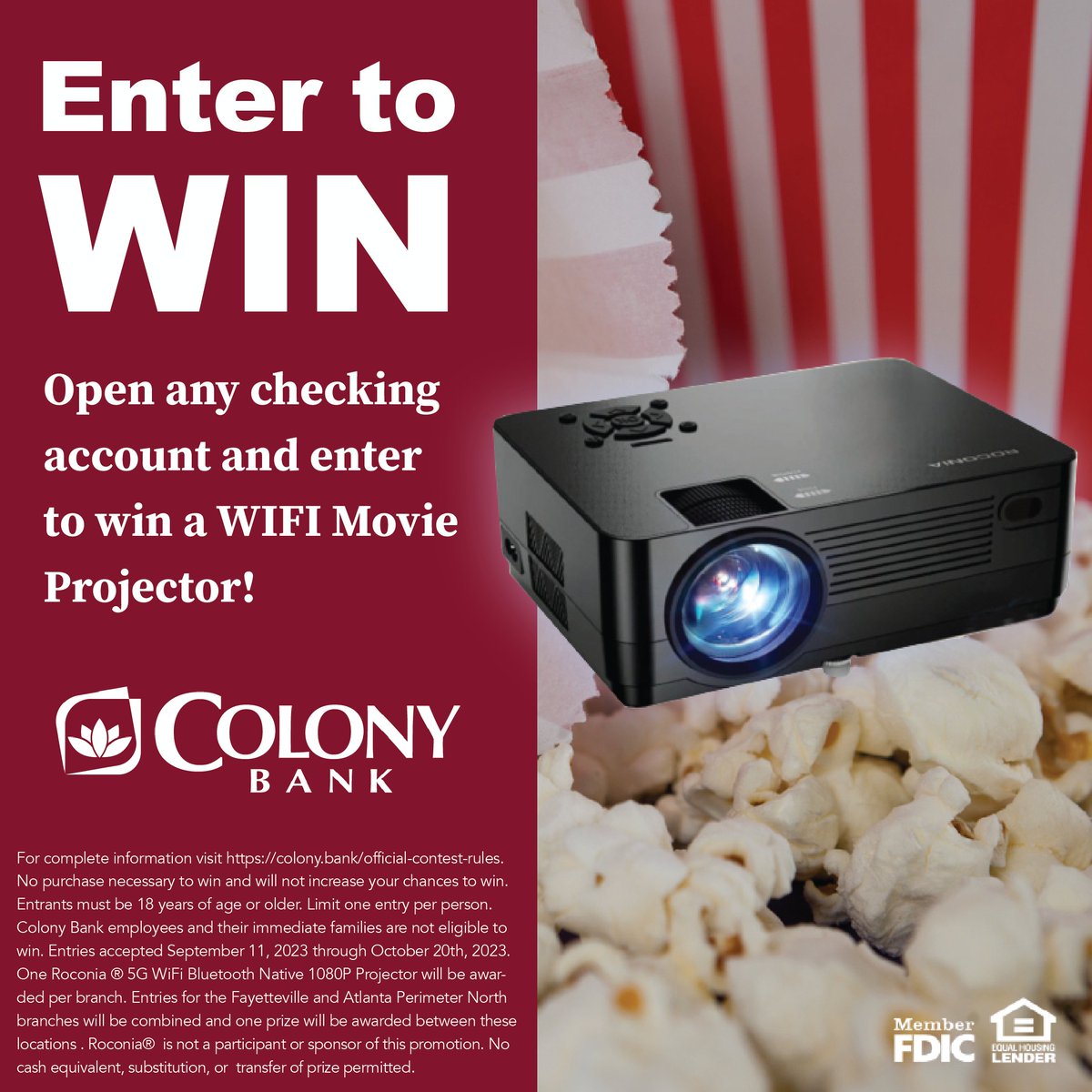 Get ready for a cozy movie night this fall with a chance to win a WiFi Bluetooth Projector when you open any new personal or business checking account at Colony Bank! Visit your local banking center to open an account today.

View locations here: colony.bank/locations