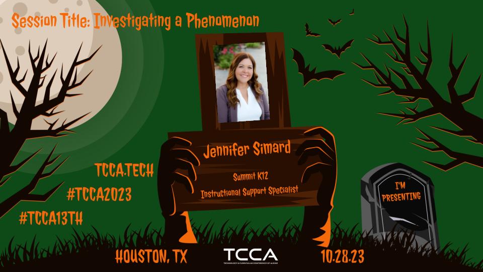 On October 28th I am presenting at TCCA on 'Investigating a Phenomenon.' Come out and visit our @summit_k12 booth and join in on my session! I look forward to seeing you! #tcca13th #tcca2023