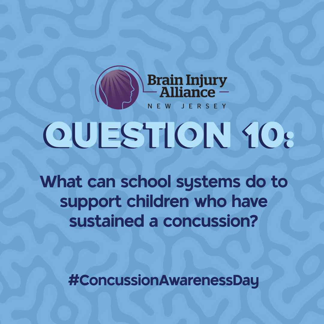 BrainInjuryNJ's tweet image. Question 10: What can school systems do to support children who have sustained a concussion? #ConcussionAwarenessDay