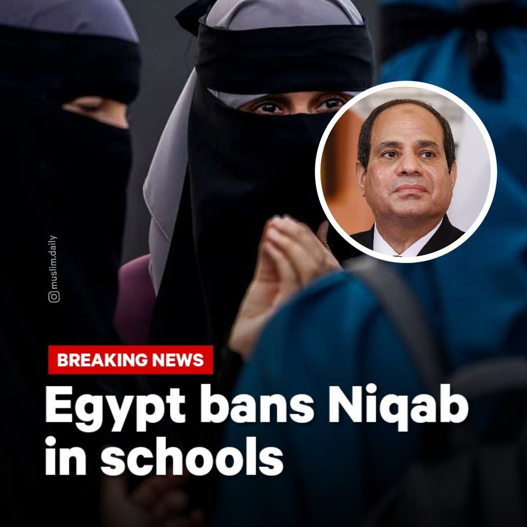 muslim daily on X: 🚨 The new Fir'aun (Pharoah) of Egypt, Abdel Fattah El-Sisi, has now banned the Niqab in schools starting this month. This is supposed to be a Muslim country!