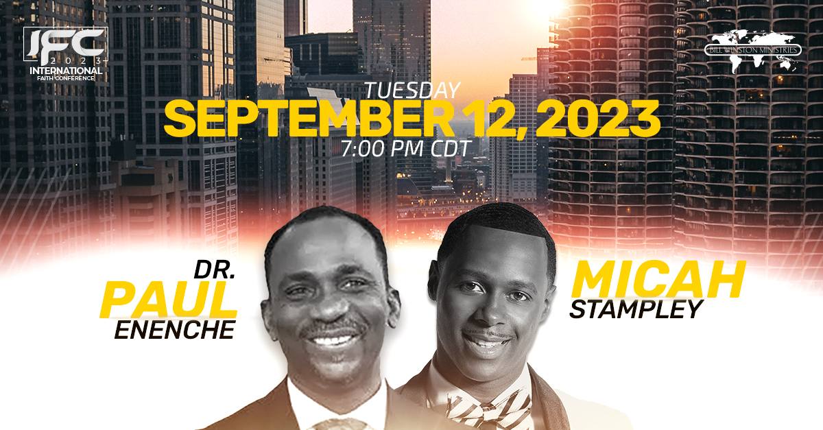 Join us tonight in person or online with @drpaulenenche and Micah Stampley for the 2023 International Faith Conference at 7:00 PM CDT. ifc.billwinston.org #BWMIFC