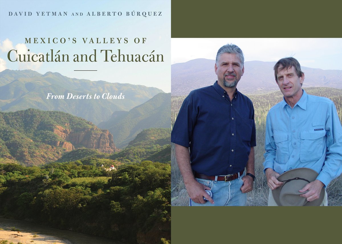 Happy Publication Day to David Yetman and Alberto Búrquez, authors of Mexico’s Valleys of Cuicatlán and Tehuacán: From Deserts to Clouds!