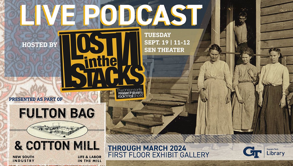 Join the Library and <a href="/LibraryRadio/">Lost in the Stacks</a> the one and only Research Library Rock'n'Roll show, Tuesday, Sept. 19, for a live podcast taping concerning the Fulton Bag and Cotton Mill exhibit: ow.ly/gSpz50PIWmU