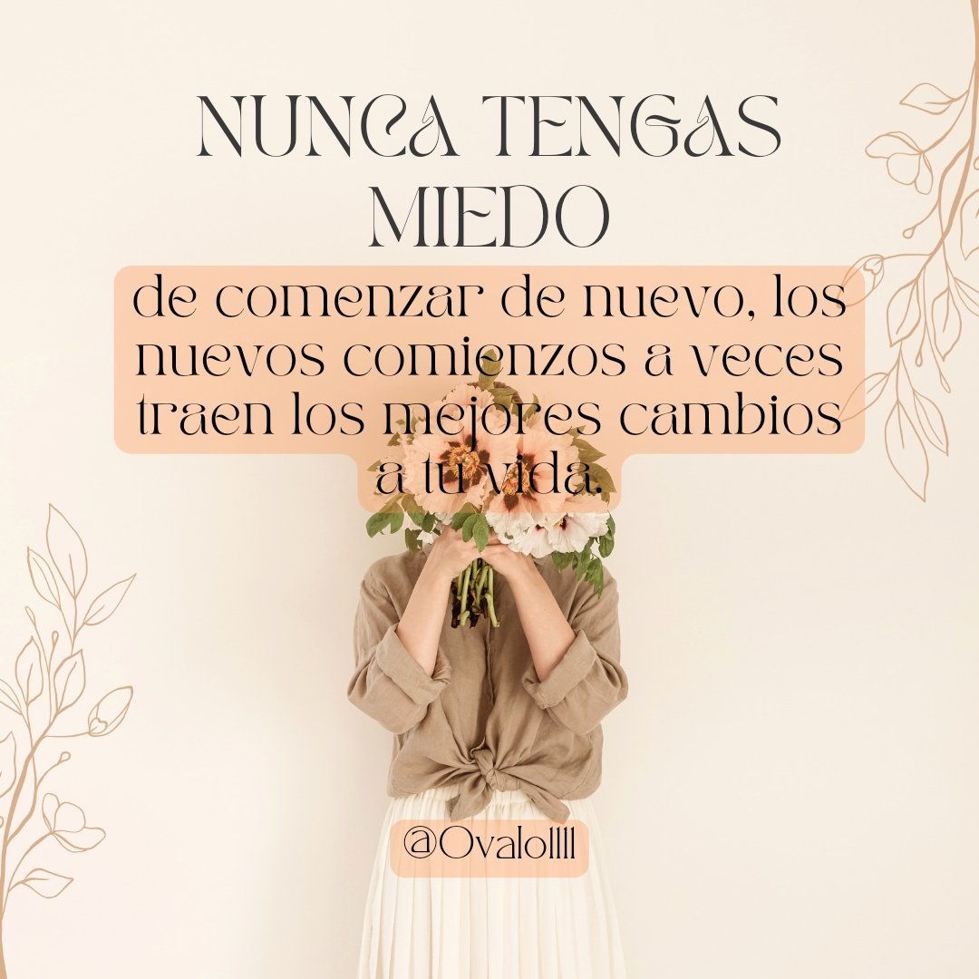 Ovalo1111's tweet photo. Abrazando nuevos comienzos, esperando cambios asombrosos 🌱 #frasedeldia #frasesmotivadoras #frasesinspiradoras #frasesenespañol #SinMiedo #NuevosComienzos #CambiosEnLaVida #InspiraciónViral https://t.co/KOX3O89azH