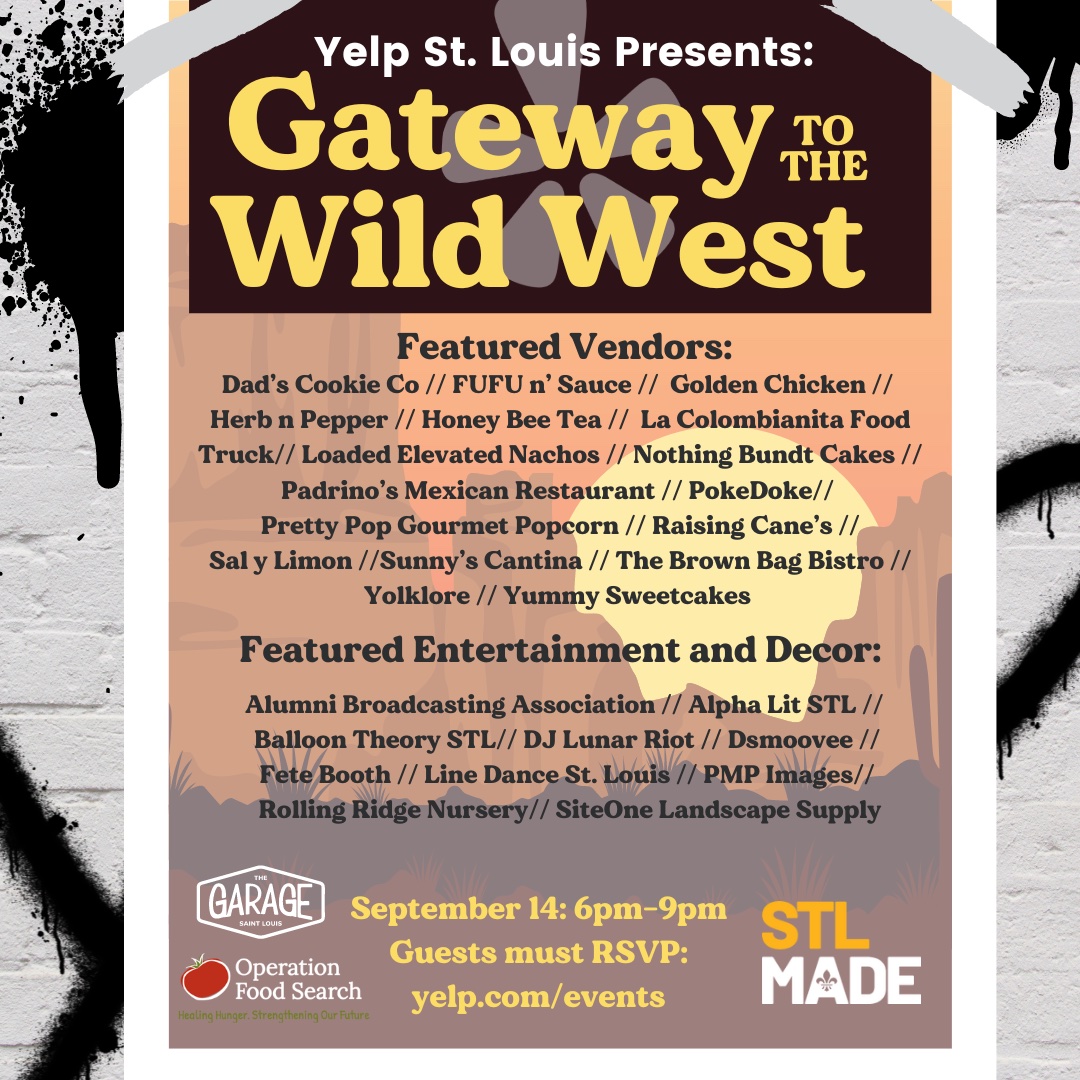 Join <a href="/YelpStLouis/">Yelp St. Louis</a> at Gateway to the Wild West! Join us at <a href="/thegaragestl/">The Garage STL</a> for local food, drink and entertainment--this is a FREE event, but a suggested $10-$20 donation (per person) will be collected at the door via QR code to help OFS #HealHunger. ow.ly/jbE650PH4c6