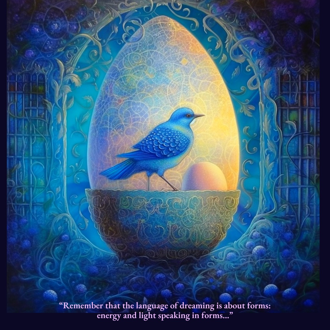 "Remember that the language of dreaming is about forms: energy and light speaking in forms..."
Catherine Shainberg
The Kabbalah of Light