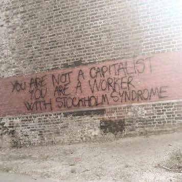 'You are not a capitalist, you are a worker with Stockholm Syndrome'
Spotted in Chelmsford, Essex

Via @radicalgraffiti 

#StockholmSyndrome #Capitalism #AntiCapitalism #AbolishCapitalism #AbolishWageSlavery #WorkersRights #LaborMovement #Neoliberalism
