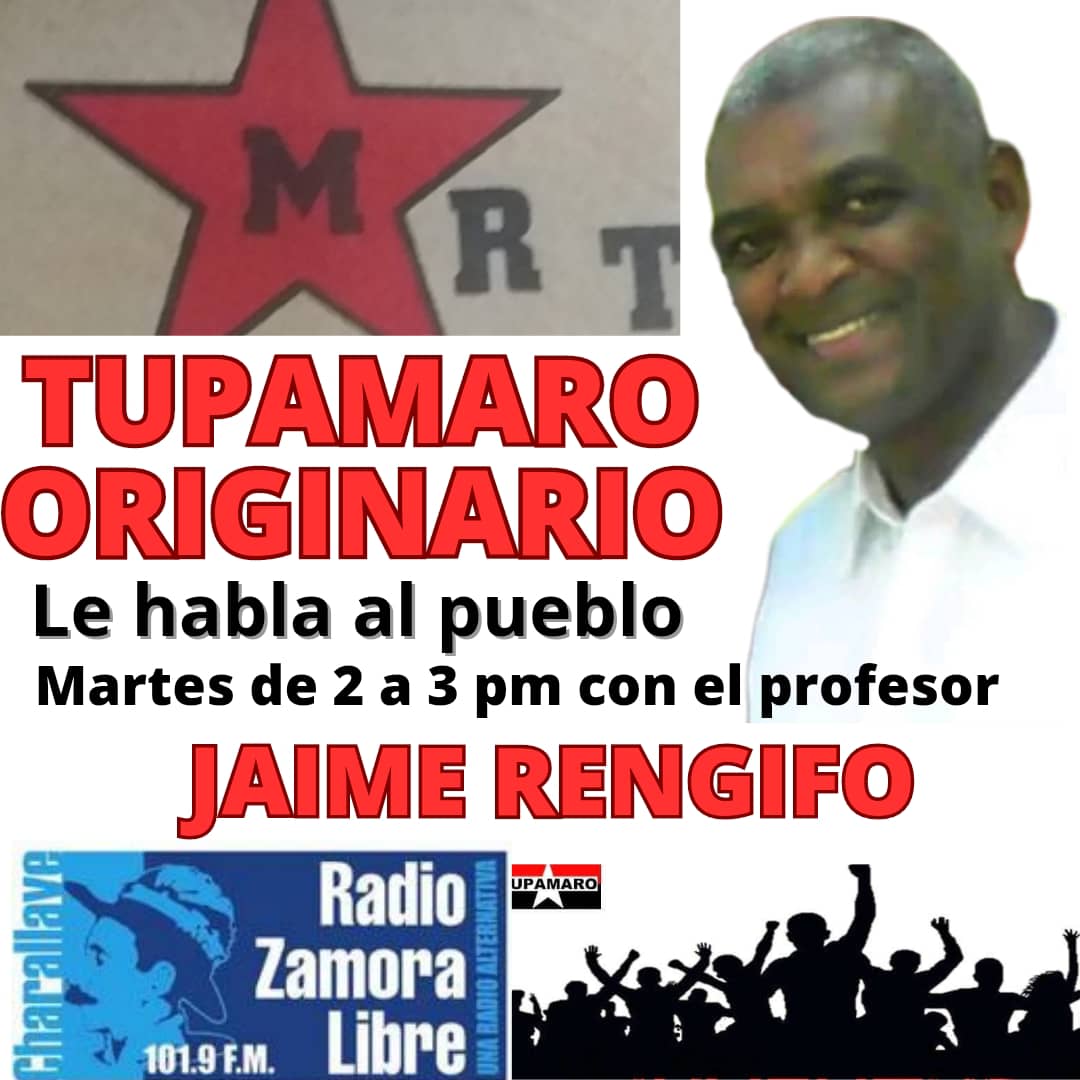 TUPAMARO ORIGINARIO LE HABLA AL PUEBLO. Conversatorio Comunitario por Radio Zamora Libre 101.9 FM. Todos los martes de 2pm a 3pm.