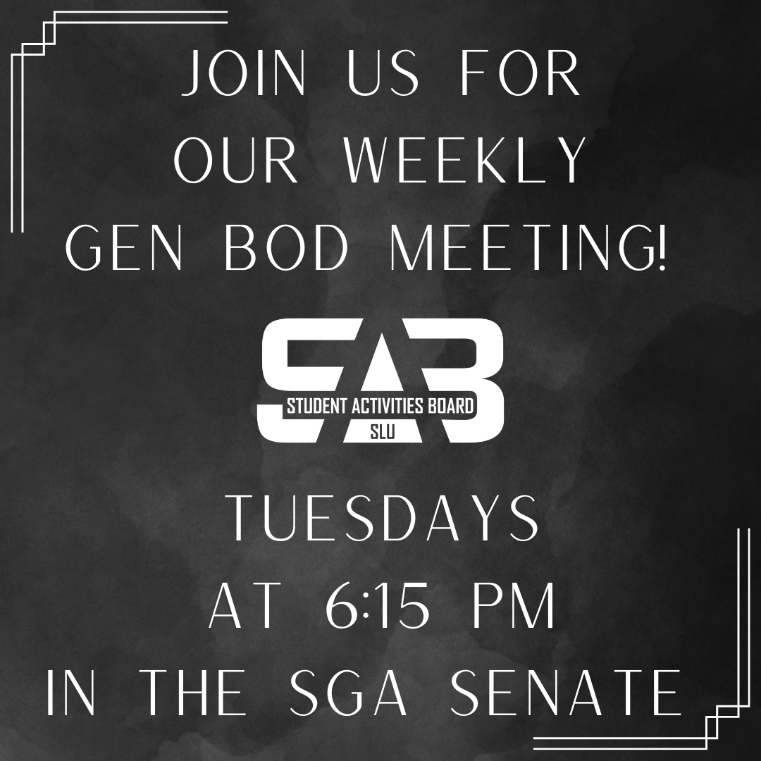 Hey, everyone! Every Tuesday at 6:15 pm,  our Gen Bod meetings will be in the SGA Senate Chambers (located on the 2nd floor of the BSC). Feel free to stop by at any meeting and join SAB!