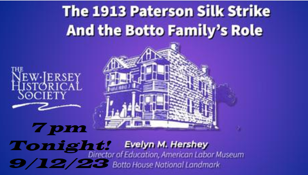 NJHistoricalSoc's tweet photo. Join us on Today September 12, 2023 at 7 pm Virtually 

The 1913 Paterson Silk Strike &amp; the role the Botto family's home played as a haven for free speech &amp; assembly by Evelyn Hershey  

Register at  https://t.co/mE1wVkRoST  
for more info https://t.co/orOjNOqQJV https://t.co/sMF2ySaZvw