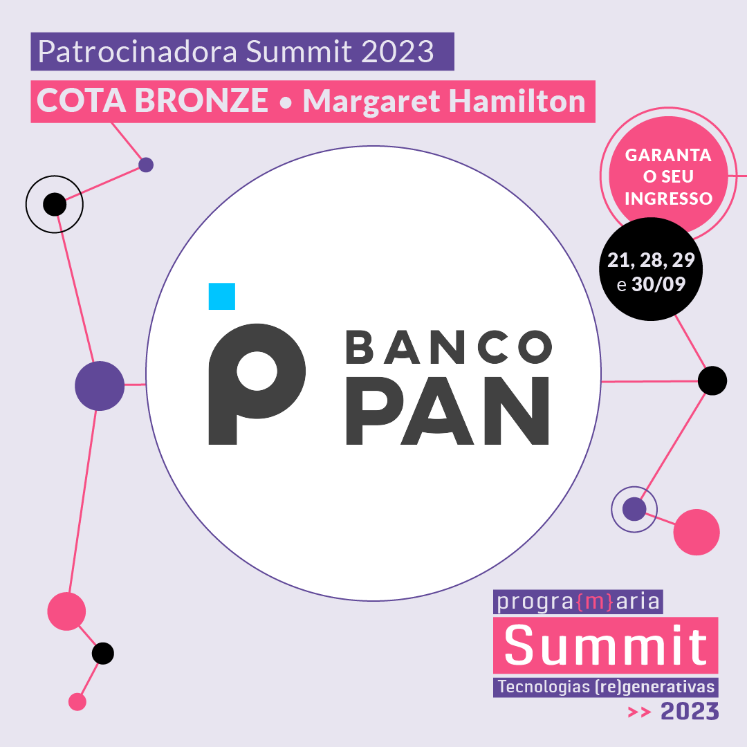 programaria's tweet image. O Banco PAN está com a gente de novo em mais uma edição do #PrograMariaSummit 🤩 Essa é uma parceria de sucesso que amamos ter! buff.ly/3YbonO9