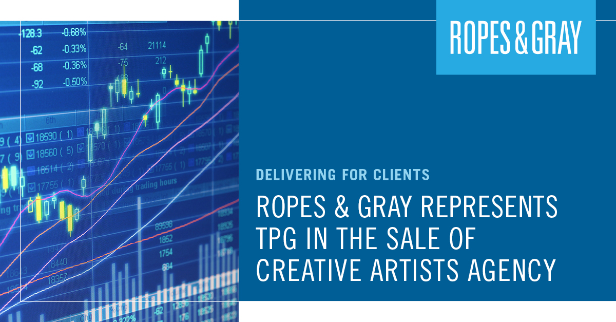 Ropes &amp; Gray is proud to have represented <a href="/tpg/">TPG</a> in the sale of a majority stake in Creative Artists Agency to French holding company Groupe Artémis. #privateequity #tax #finance bit.ly/48cCd7i