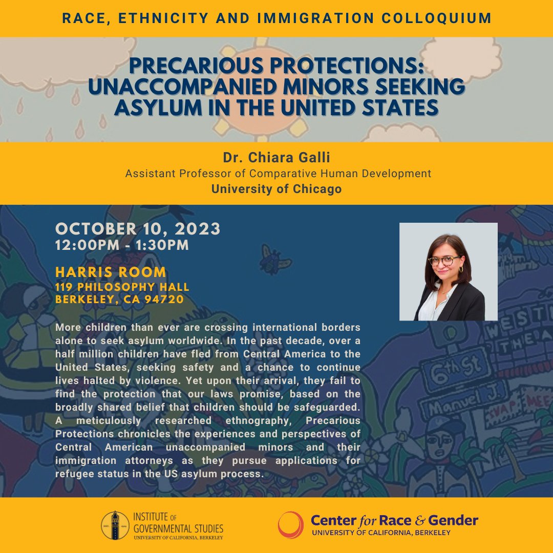 Please join us on Tuesday, October 10 @ 12pm for the first of our 2023-2024 Race, Ethnicity, and Immigration Colloquium with Dr. Chiara Galli as she talks about her book, 'Precarious Protections: Unaccompanied Minors Seeking Asylum in the United States' - mailchi.mp/berkeley.edu/r…